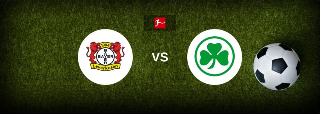 Bayer Leverkusen vs Greuther Fuerth — Best Odds, Tips, and Prediction